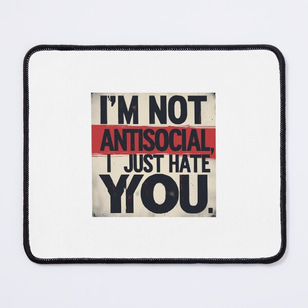 Item preview, I’m not antisocial, I just hate you designed and sold by Shaylar92.