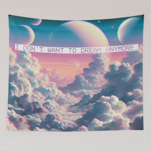 Item preview, I DON'T WANT TO DREAM ANYMORE designed and sold by yersisterwife.