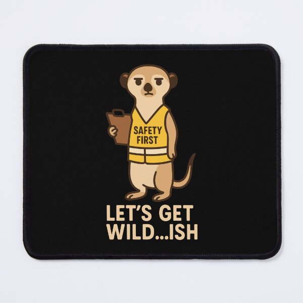 Item preview, Safety Meerkat Funny Let's Get Wildish Party Humor designed and sold by Dazeville Studio1541 .