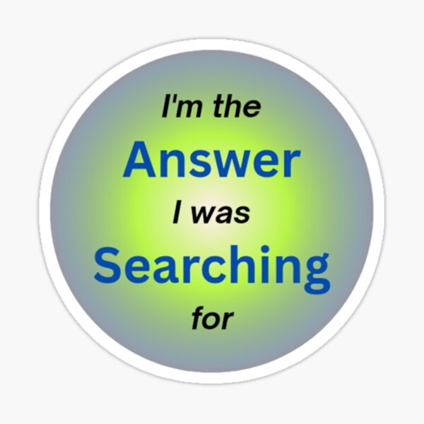 Item preview, I'm the answer, I was searching for designed and sold by Lucky Arts With Love.