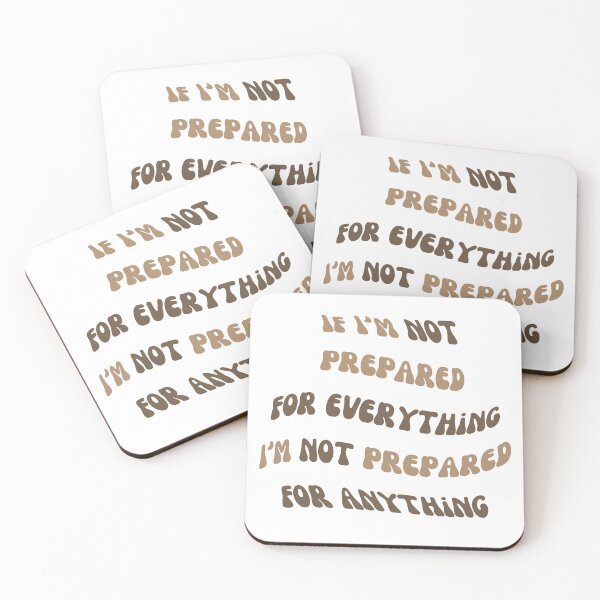 Item preview, If I'm Not Prepared for Everything I' Not Prepared for Anything designed and sold by Chamindas Crazy Crafts.