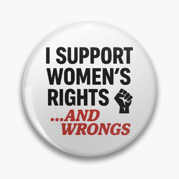 Artikelvorschau, I Support Women’s Rights and Wrongs – Feminist Statement Shirt entworfen und verkauft von Elfonso.