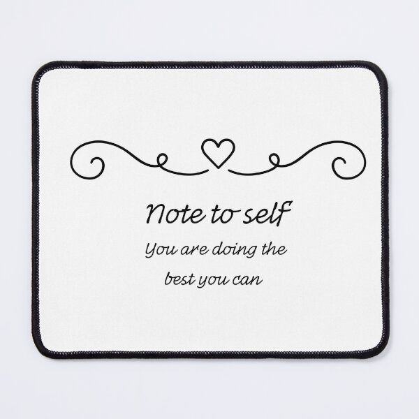 Item preview, Note to Self – Doing the Best You Can Is Enough designed and sold by TiggsnPigsArt.