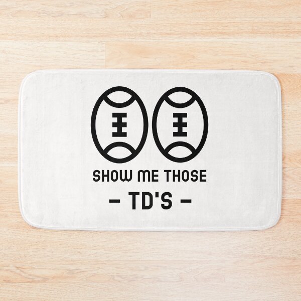 Item preview, Show me those TD's designed and sold by NicMacTees.