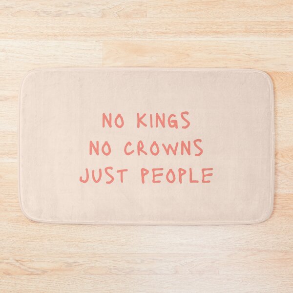 Item preview, No Kings, No Crowns, Just People designed and sold by mallardpark.