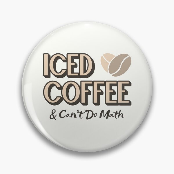 Item preview, Iced Coffee & Can't Do Math designed and sold by musthavewords.