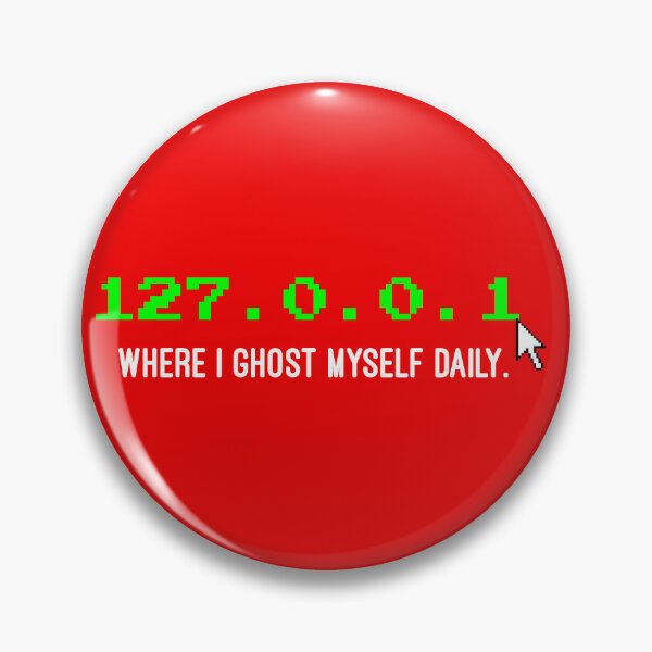 Item preview, 127.0.0.1 WHERE I GHOST MYSELF DAILY - Witty IT Professional | Funny Tech Humor | Introvert Programmer designed and sold by Cree8if.