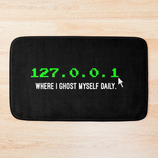 Item preview, 127.0.0.1 WHERE I GHOST MYSELF DAILY - Witty IT Professional | Funny Tech Humor | Introvert Programmer designed and sold by Cree8if.