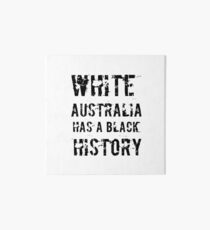 White Australia Has A Black History Art Board