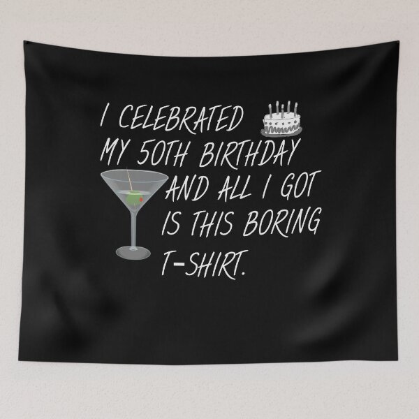 Item preview, I celebrated my 50th Birthday and all I got is this boring T-Shirt. designed and sold by kailukask.