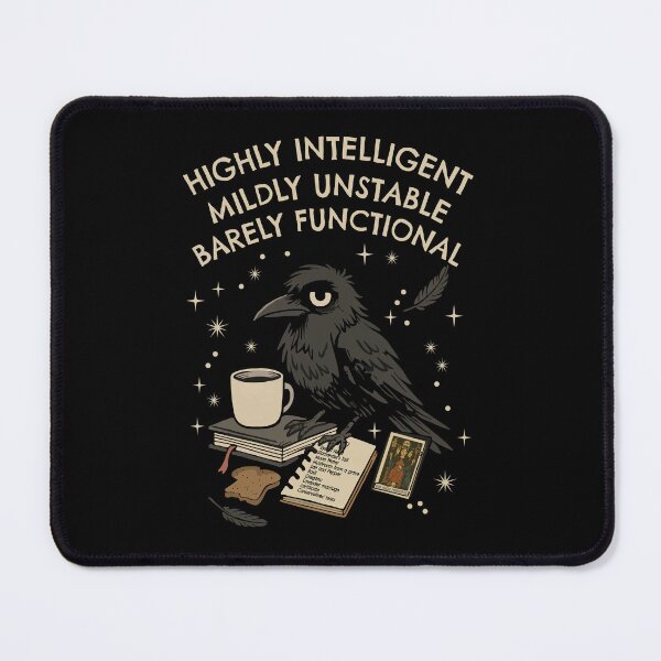 Item preview, Barely Functional Crow: Highly Intelligent, Mildly Unstable Familiar designed and sold by Happy Puppy Print On Demand.