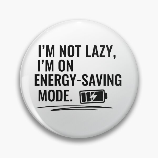Item preview, I'm Not Lazy I'm On Energy Saving Mode Funny Quote designed and sold by Luxury-Studio.