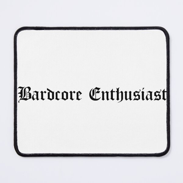 Item preview, Bardcore Enthusiast designed and sold by Ninjacatoff.