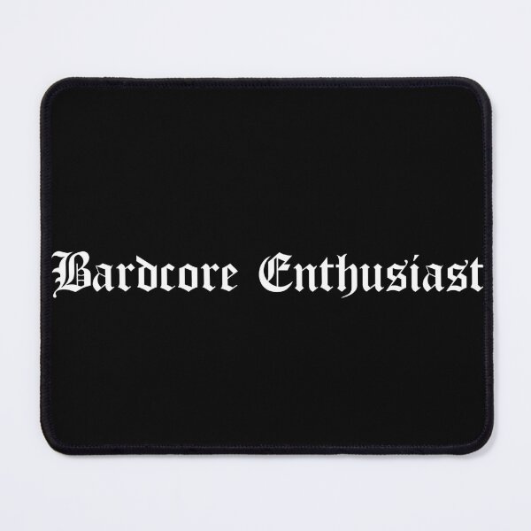 Item preview, Bardcore Enthusiast designed and sold by Ninjacatoff.