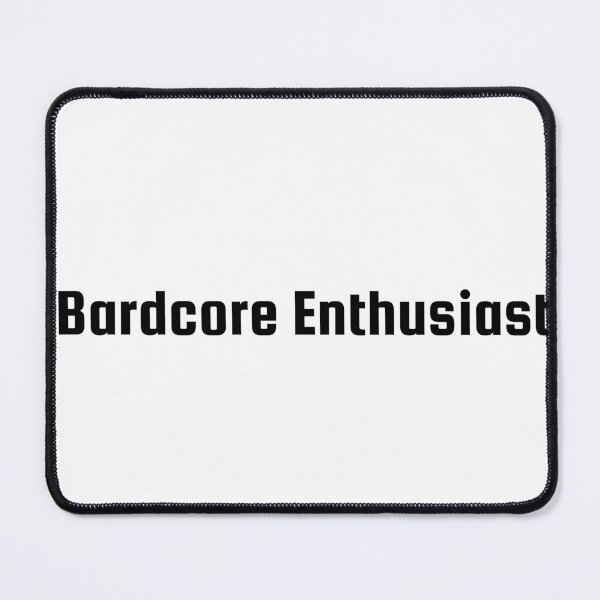 Item preview, Bardcore Enthusiast designed and sold by Ninjacatoff.