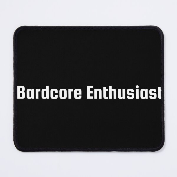 Item preview, Bardcore Enthusiast designed and sold by Ninjacatoff.