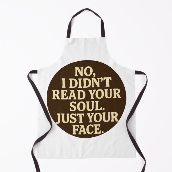 Item preview, No, I didn't read your soul. Just your face. designed and sold by nopewear..