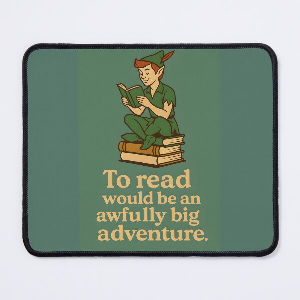 Item preview, To Read Would Be an Awfully Big Adventure — Peter Pan designed and sold by nopewear..