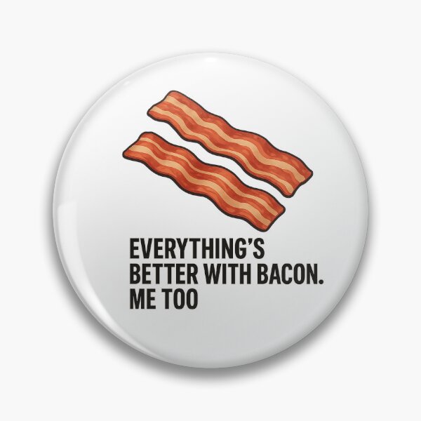 Item preview, Everything’s Better with Bacon. Me too – Funny Minimalist Design designed and sold by SnappyPineapple.