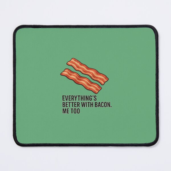Item preview, Copy of Everything’s Better with Bacon. Me too. – Funny Minimalist Design designed and sold by SnappyPineapple.