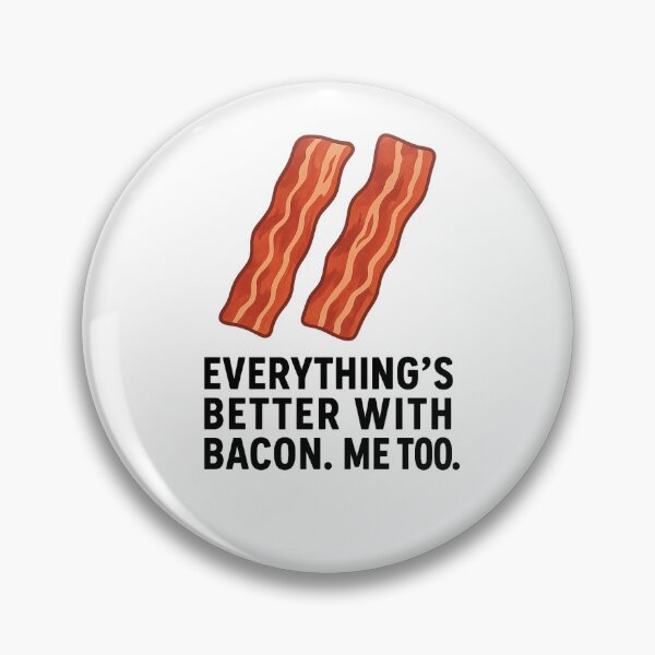 Item preview, Copy of Everything’s Better with Bacon. Me too  2– Funny Minimalist Design designed and sold by SnappyPineapple.