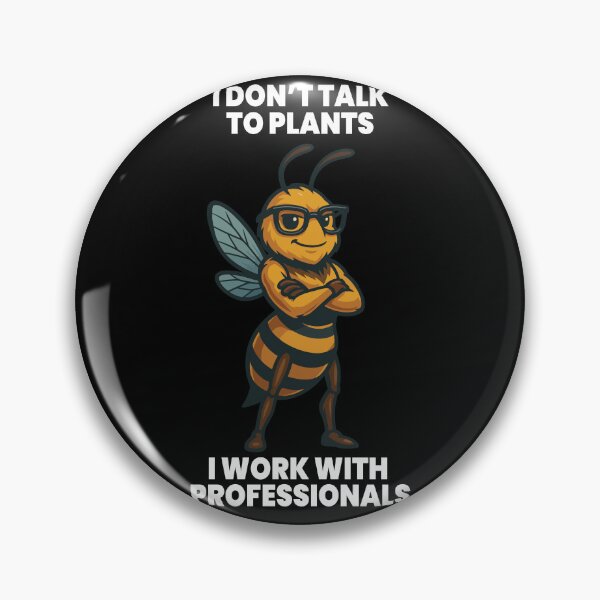 Item preview, Bees Beekeeper I Don't Talk To Plants designed and sold by LuminOrb.