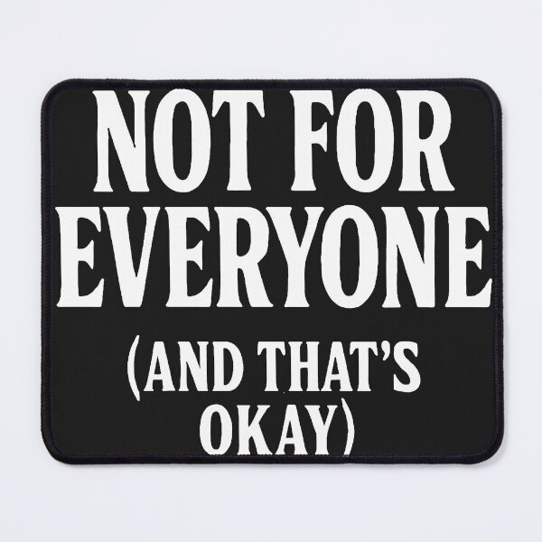 Item preview, Not For Everyone (And That's Okay) designed and sold by Owcomm.