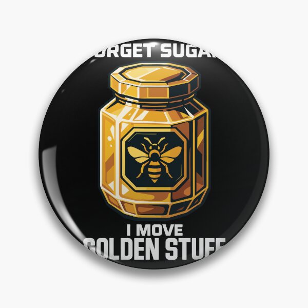Item preview, Bees Beekeeper Honey Forget Sugar I Move Golden designed and sold by LuminOrb.