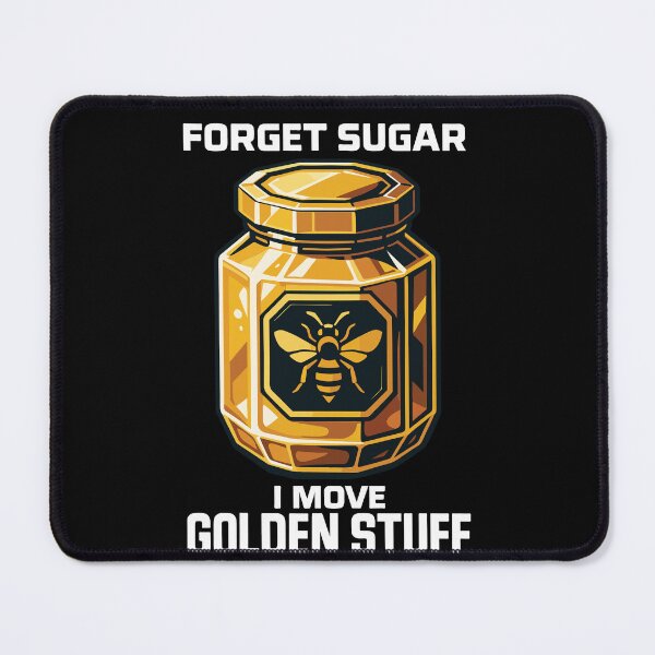 Item preview, Bees Beekeeper Honey Forget Sugar I Move Golden designed and sold by LuminOrb.