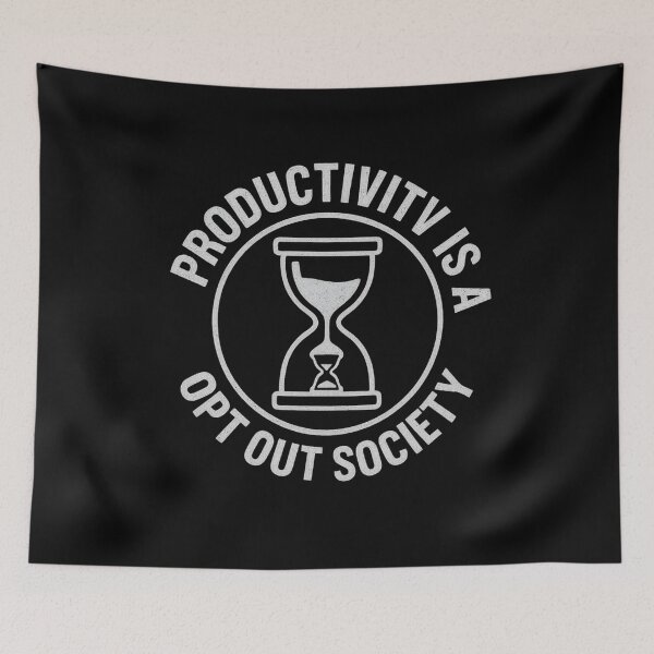 Item preview, Productivity Is a Scam – Opt Out Society designed and sold by ALITOPRINCE.