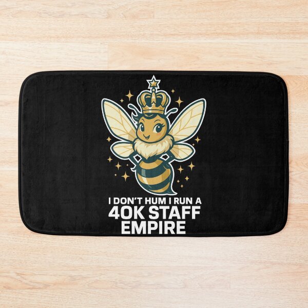 Item preview, Bees I Don't Hum I Run A 40k Staff Empire designed and sold by LuminOrb.