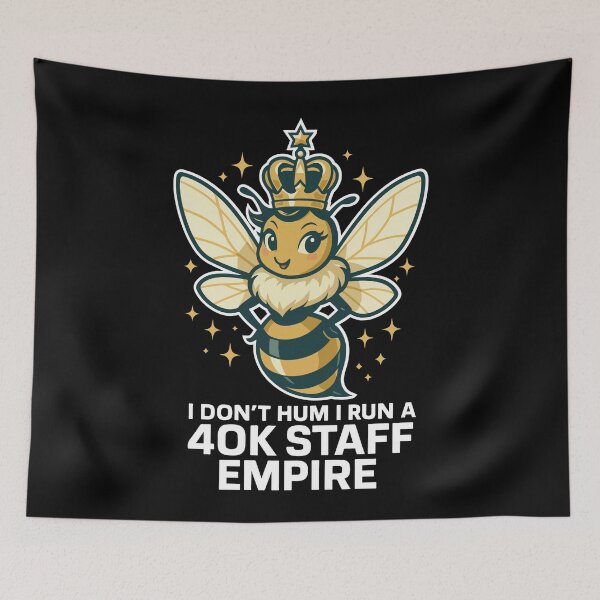 Item preview, Bees I Don't Hum I Run A 40k Staff Empire designed and sold by LuminOrb.