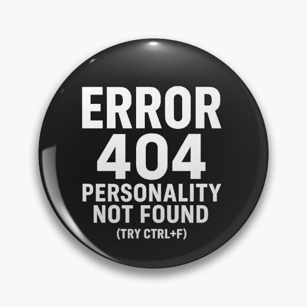 Item preview, Error 404: Personality Not Found (Try Ctrl+F) designed and sold by Owcomm.