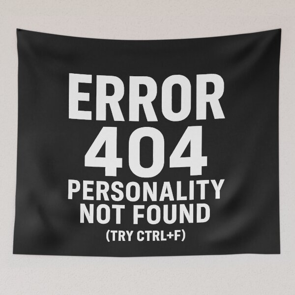 Item preview, Error 404: Personality Not Found (Try Ctrl+F) designed and sold by Owcomm.