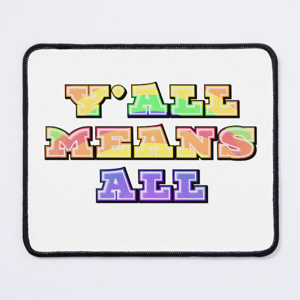 Item preview, Y'all Means All – Inclusive Southern Charm Typography with Equality Message designed and sold by ArtsyExplorer.