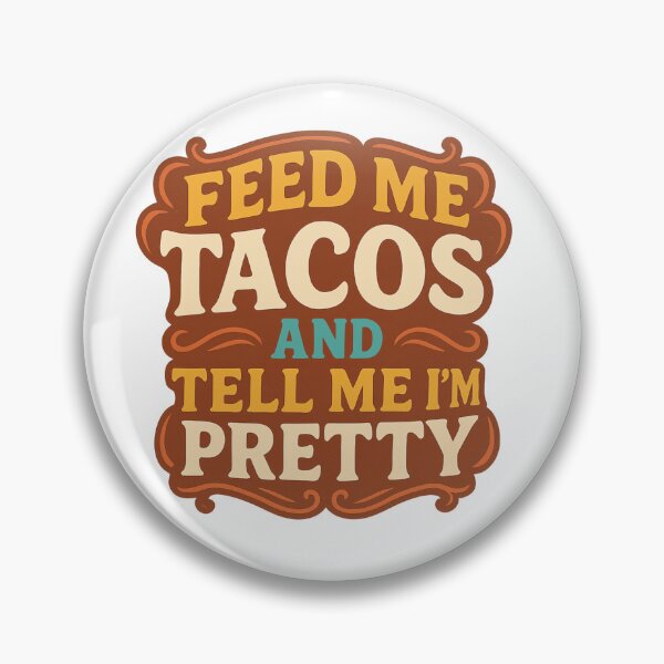 Item preview, Feed Me Tacos and Tell Me I’m Pretty – Funny Foodie Quote Design designed and sold by veinmerch.