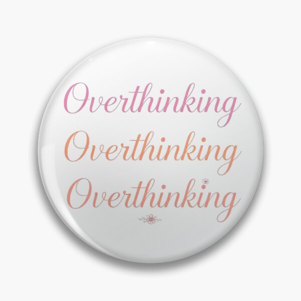 Item preview, Overthinking designed and sold by TSGDesign.