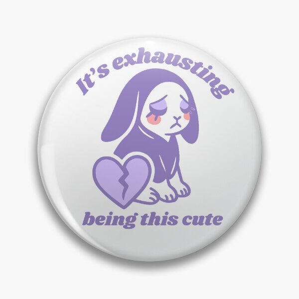 Item preview, It’s exhausting being this cute  designed and sold by FarieArt.