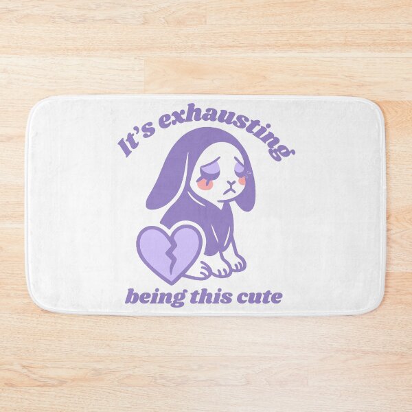 Item preview, It’s exhausting being this cute  designed and sold by FarieArt.