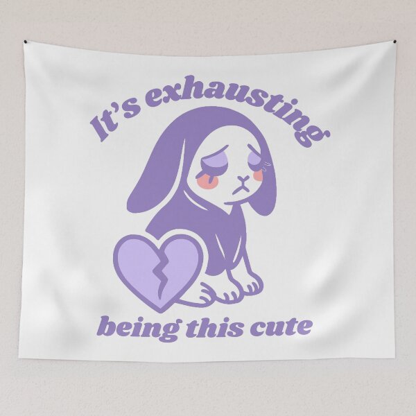 Item preview, It’s exhausting being this cute  designed and sold by FarieArt.