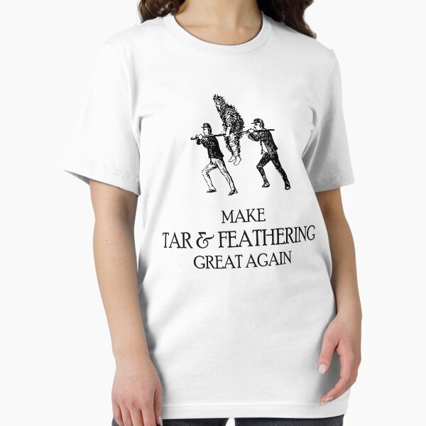 Item preview, Make Tar & Feathering Great Again – Colonial Satire Tee designed and sold by HappyResistance.