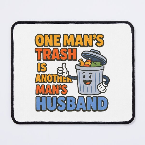 Item preview, One Man's Trash Is Another Man's Husband designed and sold by Haus Of Sin.