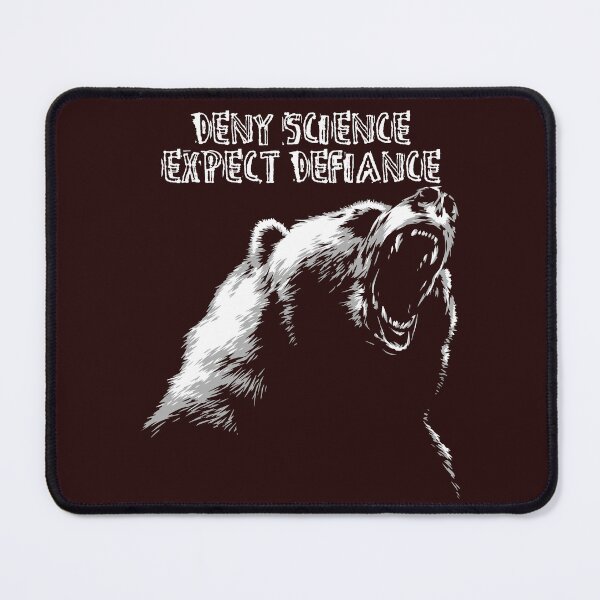 Item preview, Deny Science Expect Defiance Roaring Bear Pro-Science Activism Graphic designed and sold by HappyResistance.