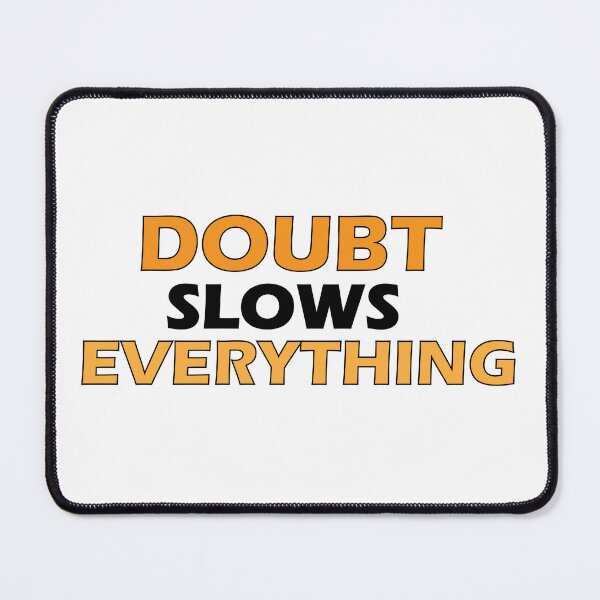 Item preview, Doubt slows everything designed and sold by Positive Mindzet!.