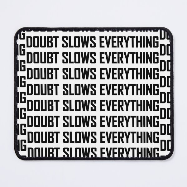 Item preview, Doubt slows everything designed and sold by Positive Mindzet!.
