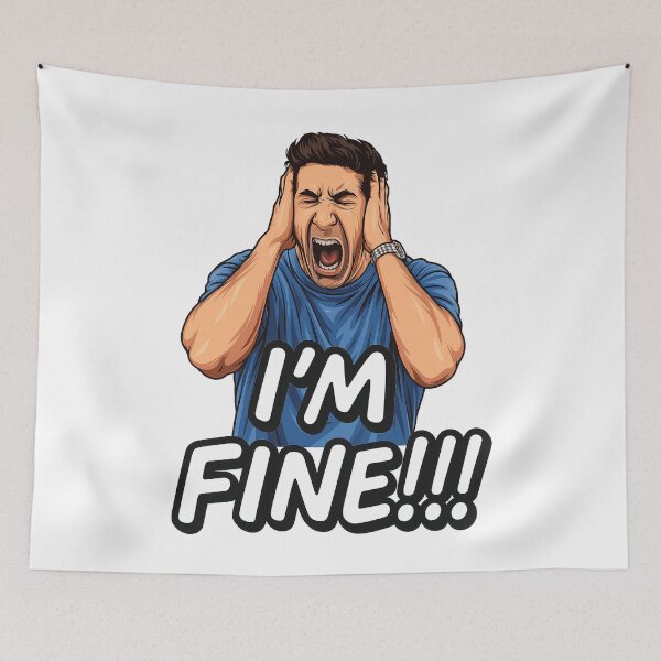 Item preview, I'm Fine! - Totally Fine! - Ross designed and sold by alinevoight.