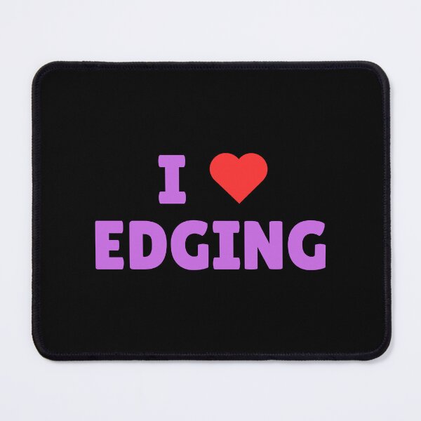 Item preview, I ❤️ Edging – Cheeky statement for the patient (and naughty) pt.5 designed and sold by iTzTreS.