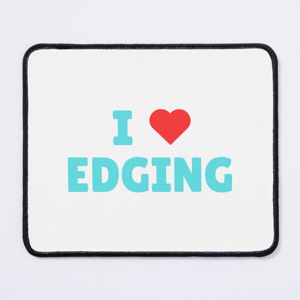 Item preview, I ❤️ Edging – Cheeky statement for the patient (and naughty) pt.6 designed and sold by iTzTreS.