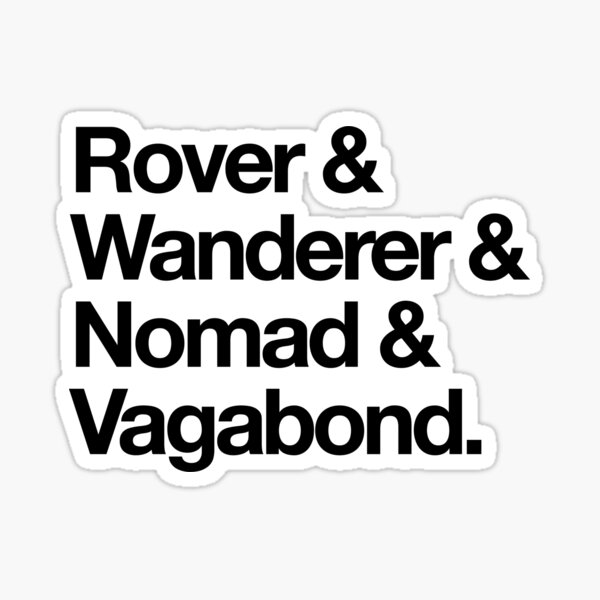 Item preview, Rover Wanderer Nomad Vagabond designed and sold by PhatHaus.
