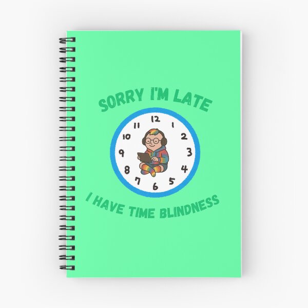 Item preview, Sorry I'm late...I have time blindness  designed and sold by Neurobendy-Bean.
